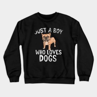 Just A Boy Who Loves Dogs Crewneck Sweatshirt